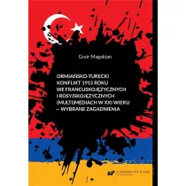 Ormia�sko-turecki konflikt 1915 roku we francuskoj�zycznych i rosyjskoj�zycznych (multi)mediach w XXI wieku) - wybrane zagadnienia