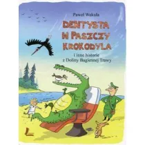 Dentysta w paszczy krokodyla i inne historie z Doliny Bagiennej Trawy