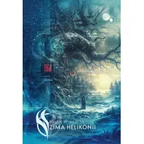 Zima Helikonii. Trylogia Helikonii. Tom 3