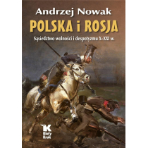 Polska i Rosja. Sąsiedztwo wolności i despotyzmu