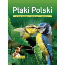 Ptaki Polski. Ma�a encyklopedia ilustrowana