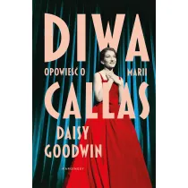 Diwa. Opowie�� o Marii Callas