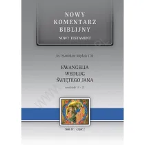 Nowy komentarz biblijny. Nowy Testament. Ewangelia wed�ug �wi�tego Jana. Rozdzia�y 13-21. Tom 4. Cz�� 2