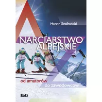 Narciarstwo alpejskie. Od amatorw do zawodowcw