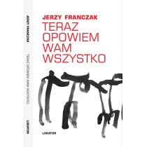 Teraz opowiem wam wszystko