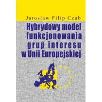 Hybrydowy model funkcjonowania grup interesu w UE