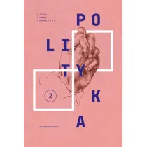 Polityka T2 Teksty zebrane 1988-2023