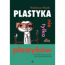 Plastyka nie tylko dla plastyk�w