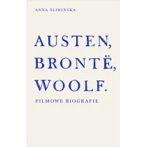 Austen, Bront�, Woolf. Filmowe biografie