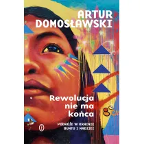 Rewolucja nie ma ko�ca