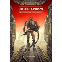 Ku gwiazdom Antologia Polskiej Fantastyki Naukowej