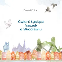 �wier� tysi�ca fraszek o Wroc�awiu