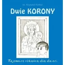 Dwie Korony. Tajemnica r�a�ca dla dzieci