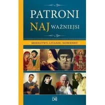 Patroni najwa�niejsi. Modlitwy, litanie, nowenny