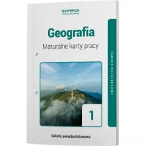 Geografia 1. Maturalne karty pracy. Zakres rozszerzony. Szkoy ponadpodstawowe