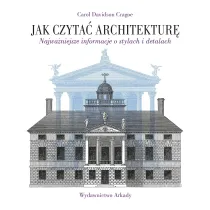 Jak czyta� architektur�. Najwa�niejsze informacje o stylach i detalach