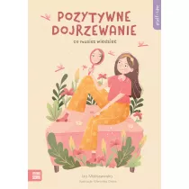 Self-care. Pozytywne dojrzewanie