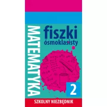 Fiszki smoklasisty. Szkolny niezbdnik Mat. 2