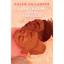 Lark i Kasim. Czas na rewolucj