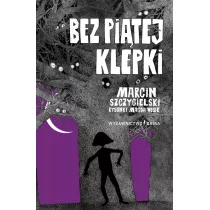 Bez pitej klepki. Czarownica pitro niej. Tom 4