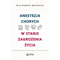 Anestezja chorych w stanie zagro�enia �ycia