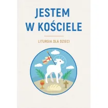 Jestem w Kociele. Liturgia dla dzieci