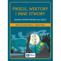 Piksele, wektory i inne stwory