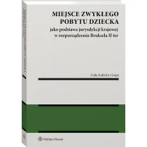 Miejsce zwyk�ego pobytu dziecka jako podstawa jurysdykcji krajowej w rozporz�dzeniu Bruksela II ter