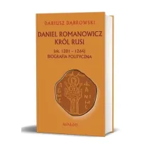 Daniel Romanowicz. Kr�l Rusi (ok. 1201 - 1264). Biografia polityczna