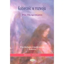 Kobieco�� w rozwoju. Psychologia wsp�czesnej kobiety