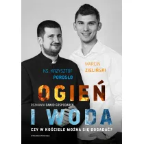 Ogie� i woda. Czy w Ko�ciele mo�na si� dogada�?