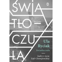 �wiat�oczu�a. Kadry z �ycia Zofii Chom�towskiej