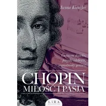 Chopin. Mi�o�� i pasja