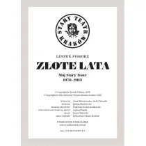 Z�ote lata. M�j Stary Teatr 1970-2013