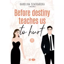 Before destiny teaches us to hurt. Tom 1. Cz�� 2