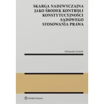 Skarga nadzwyczajna jako �rodek kontroli konstytucyjno�ci s�dowego stosowania prawa