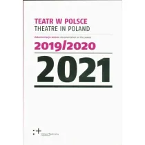 Teatr w Polsce 2021 dokumentacja sezonu 2019/2020