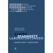 Zaw�d diagnosty labolatoryjnego. Aspekty prawne i organizacyjne
