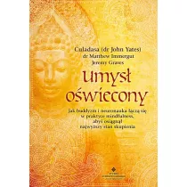 Umys owiecony. Jak buddyzm i neuronauka cz si w praktyce mindfulness, aby osign najwyszy stan skupienia