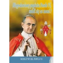 B�ogos�awiony papie�u Pawle VI, m�dl si� za nami!