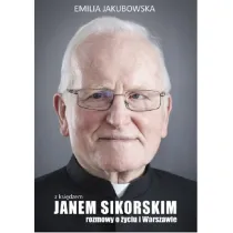 Z ksi�dzem Janem Sikorskim rozmowy o �yciu i Warszawie