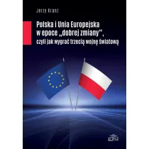 Polska i Unia Europejska w epoce dobrej zmiany