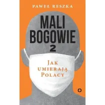 Mali bogowie 2. Jak umieraj� Polacy