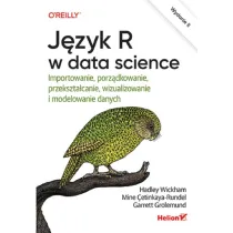 J�zyk R w data science. Importowanie, porz�dkowanie, przekszta�canie, wizualizowanie i modelowanie danych