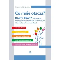 Co mnie otacza? Karty pracy dla uczni�w ze specjalnymi potrzebami edukacyjnymi i trudno�ciami w komunikacji