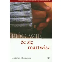 B�g wie, �e si� martwisz