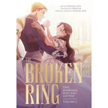 The Broken Ring. This Marriage Will Fail Anyway, Volume 2