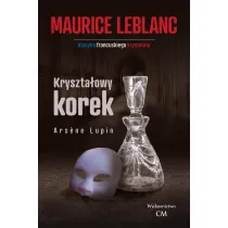 Kryszta�owy korek. Arsene Lupin. Tom 7