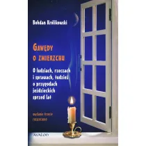 Gaw�dy o zmierzchu. O ludziach, rzeczach i sprawach tudzie� o przygodach je�dzieckich sprzed lat