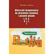 Wierszyki drogowskazy do utrwalania wymowy i pisowni g�osek: t, d, n, j, l, r
